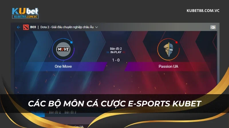 Các bộ môn cá cược tại E-sports Kubet